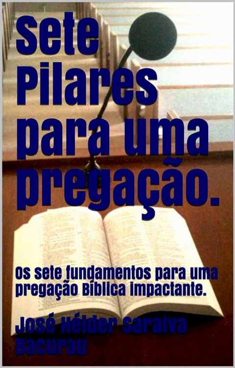 Sete Pilares para uma Prega&ccedil;&atilde;o.(Kobo/電子書)