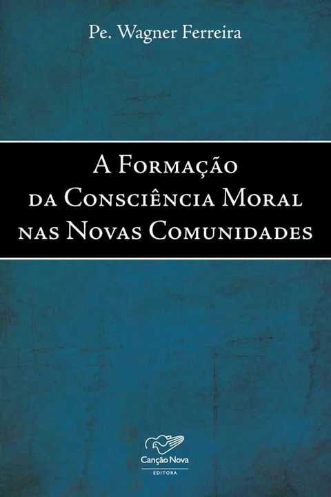 A formação da consciência moral nas novas comunidades(Kobo/電子書)