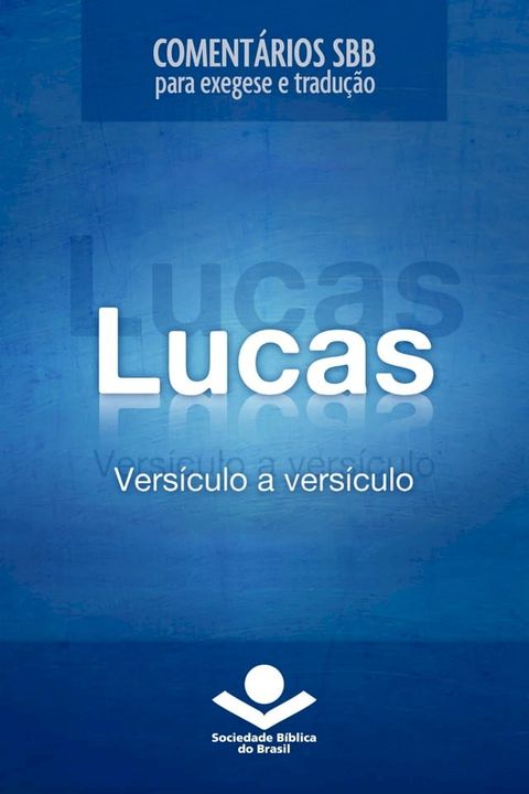 Coment&aacute;rios SBB - Lucas vers&iacute;culo a vers&iacute;culo(Kobo/電子書)