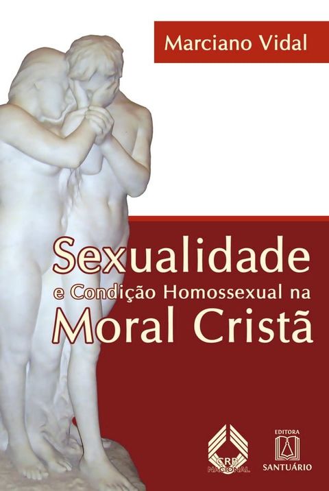 Sexualidade e condi&ccedil;&atilde;o homossexual na moral crist&atilde;(Kobo/電子書)