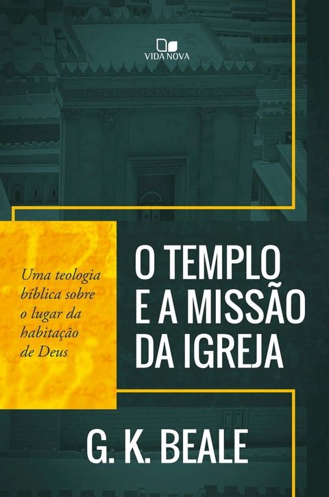 O templo e a miss&atilde;o da igreja(Kobo/電子書)