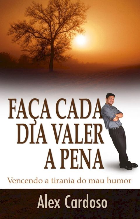 Faça Cada Dia Valer a Pena(Kobo/電子書)