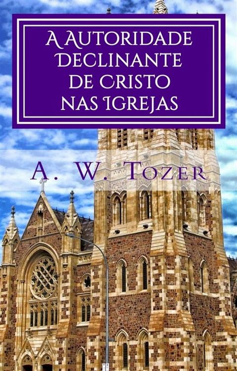 A Autoridade Declinante De Cristo Nas Igrejas(Kobo/電子書)