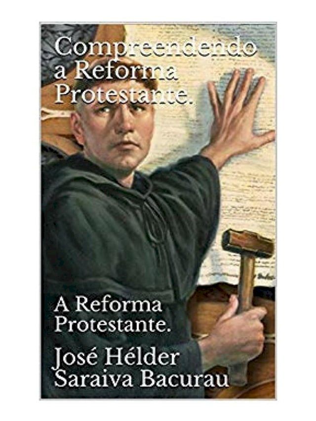  Compreendendo a Reforma Protestante(Kobo/電子書)