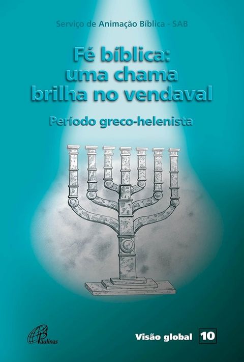 Fé bíblica: uma chama brilha no vendaval(Kobo/電子書)