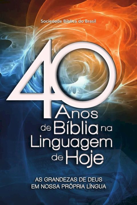 40 anos de Bíblia na Linguagem de Hoje(Kobo/電子書)