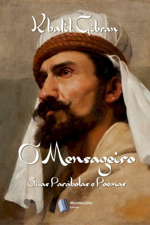 O Mensageiro: Suas Par&aacute;bolas e Poemas(Kobo/電子書)