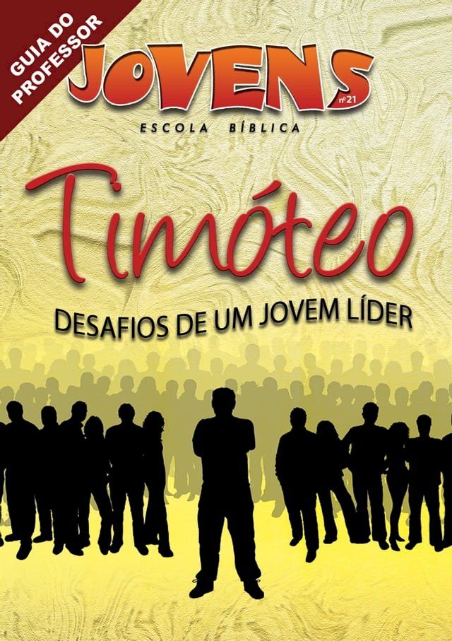  Jovens 21 - Timóteo, Um jovem Líder - Guia(Kobo/電子書)