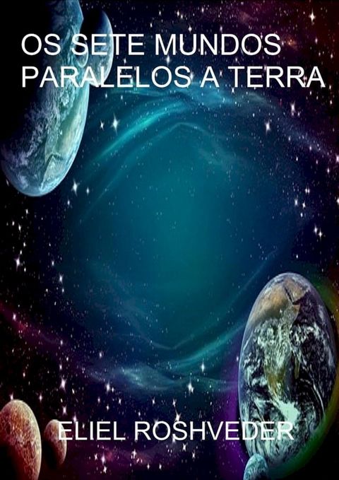 Os Sete mundos paralelos a terra(Kobo/電子書)