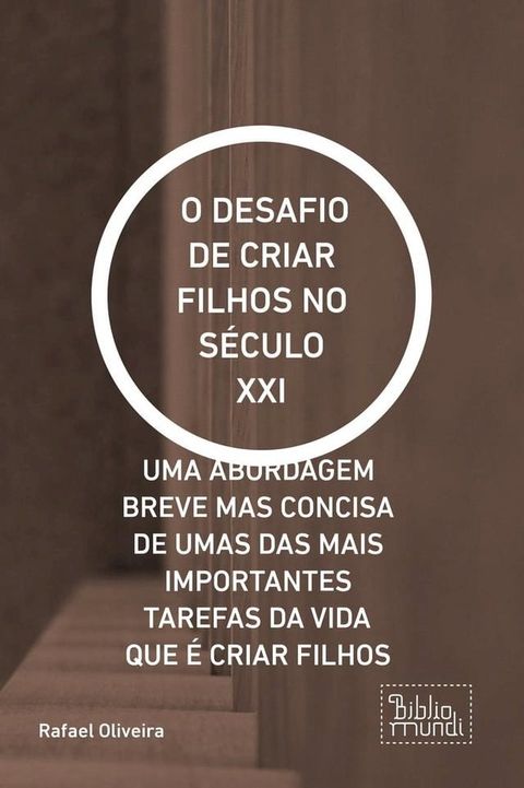 O DESAFIO DE CRIAR FILHOS NO SÉCULO XXI(Kobo/電子書)