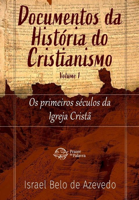 Documentos da Hist&oacute;ria do Cristianismo, volume 1 — Os primeiros s&eacute;culos da igreja crist&atilde;(Kobo/電子書)