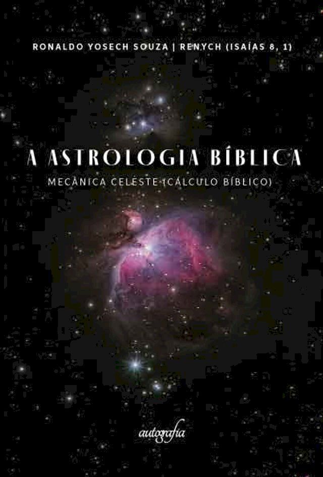  A Astrologia Bíblica: mecânica celeste (cálculo bíblico)(Kobo/電子書)