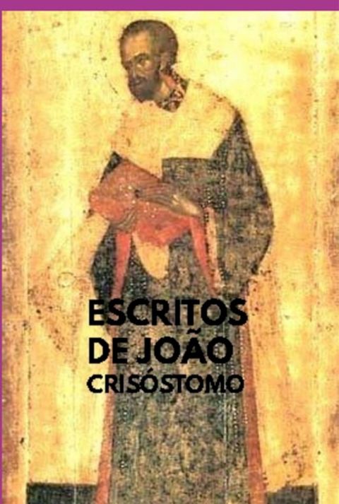 Escritos De Jo&atilde;o Cris&oacute;stomo(Kobo/電子書)