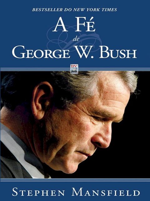 A Fé de George W. Bush(Kobo/電子書)