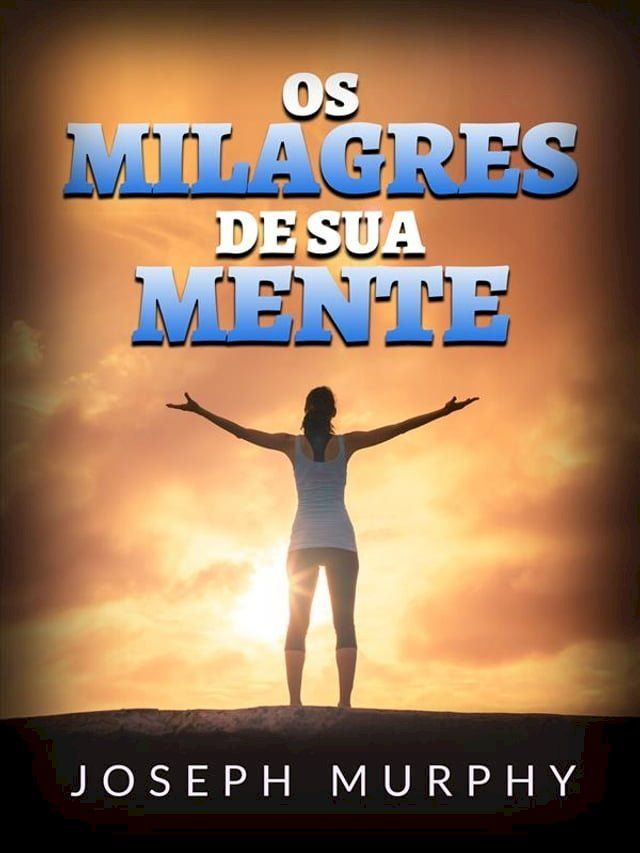  Os Milagres de sua mente (Traduzido)(Kobo/電子書)