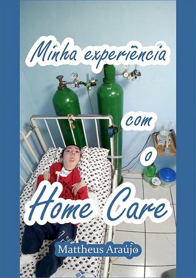  Minha Experi&ecirc;ncia Com O Home Care(Kobo/電子書)