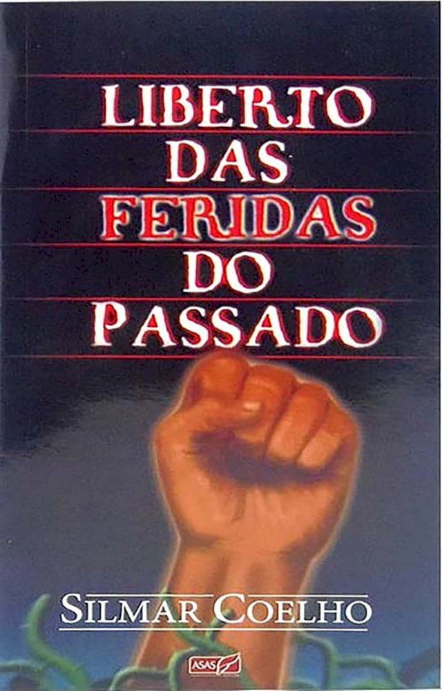  Liberto das Feridas do Passado(Kobo/電子書)