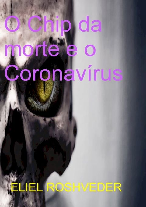 O Chip da morte e o Coronavírus(Kobo/電子書)