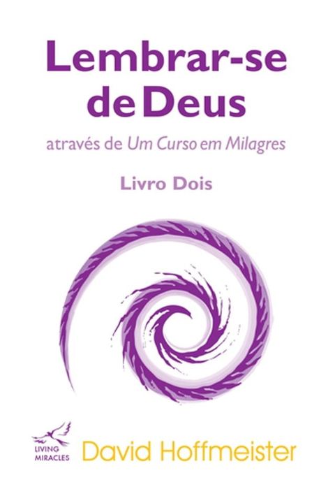 Lembrar-se de Deus atrav&eacute;s de Um Curso em Milagres(Kobo/電子書)