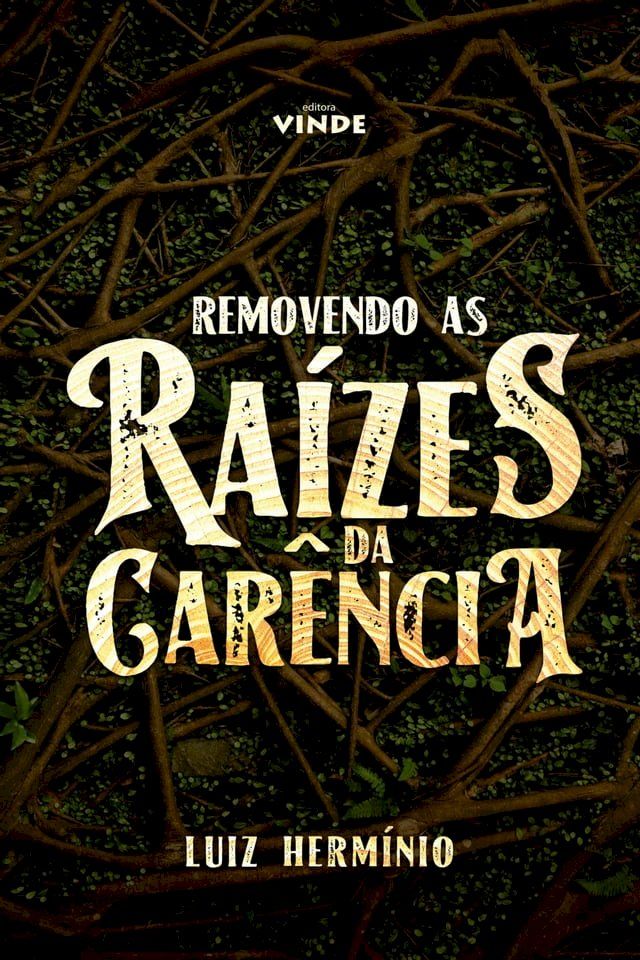  Removendo as Ra&iacute;zes da Car&ecirc;ncia(Kobo/電子書)