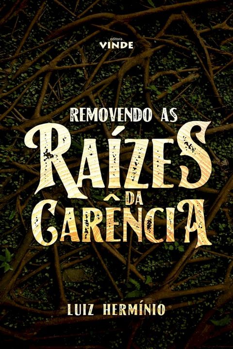 Removendo as Ra&iacute;zes da Car&ecirc;ncia(Kobo/電子書)