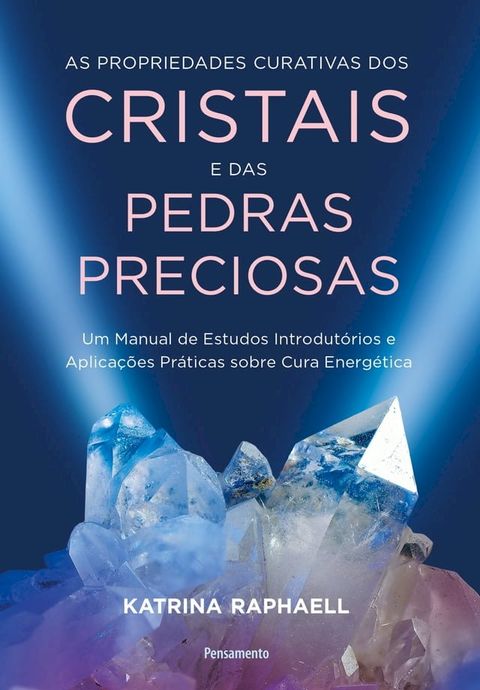 As propriedades curativas dos cristais e das pedras preciosas(Kobo/電子書)