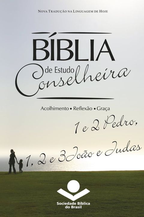 B&iacute;blia de Estudo Conselheira – 1 e 2Pedro, 1, 2 e 3Jo&atilde;o e Judas(Kobo/電子書)