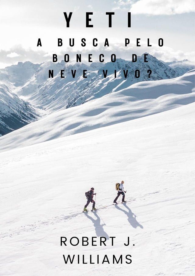  Yeti: A busca pelo boneco de neve vivo?(Kobo/電子書)