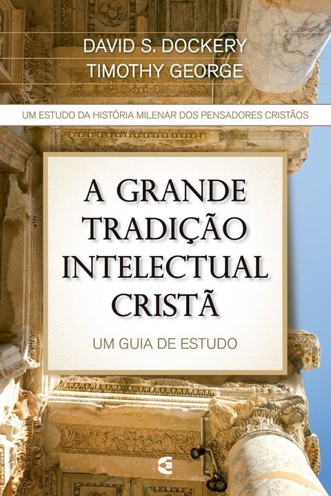 A grande tradição intelectual cristã(Kobo/電子書)