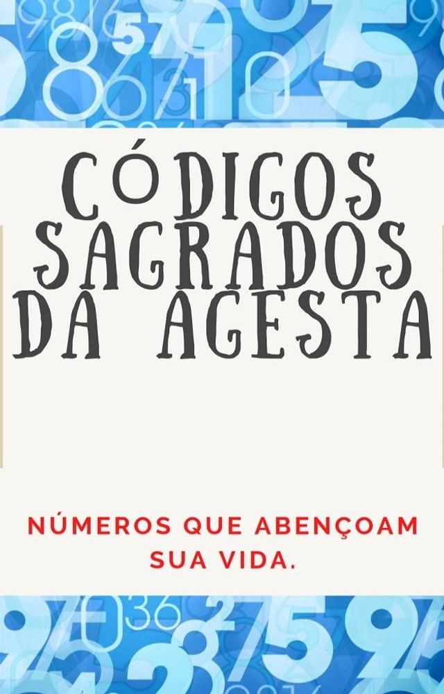  CÓDIGOS NUMÉRICOS SAGRADOS DA AGESTA(Kobo/電子書)