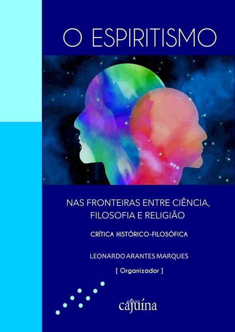 O espiritismo nas fronteiras entre ci&ecirc;ncia, filosofia e religi&atilde;o(Kobo/電子書)