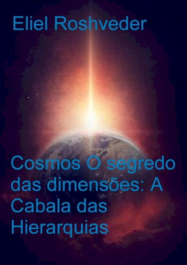  Cosmos O segredo das dimensões: A Cabala das Hierarquias(Kobo/電子書)