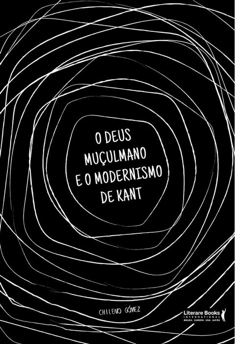 O Deus mu&ccedil;ulmano e o modernismo de Kant(Kobo/電子書)