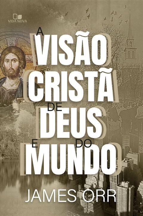 A vis&atilde;o crist&atilde; de Deus e do mundo(Kobo/電子書)