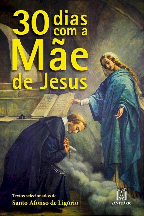 30 dias com a M&atilde;e de Jesus(Kobo/電子書)