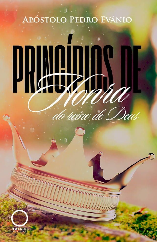  Os princ&iacute;pios de honra do reino de Deus(Kobo/電子書)