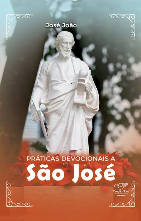 Pr&aacute;ticas devocionais de S&atilde;o Jos&eacute;(Kobo/電子書)