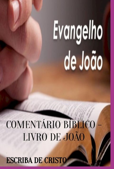 Coment&aacute;rio B&iacute;blico - Livro De Jo&atilde;o(Kobo/電子書)