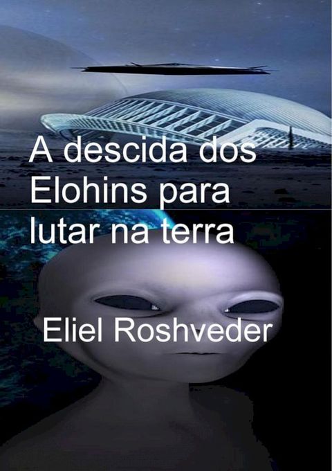 A descida dos Elohins para lutar na terra(Kobo/電子書)