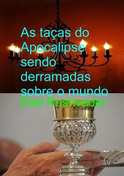 As taças do Apocalipse sendo derramadas sobre o mundo(Kobo/電子書)