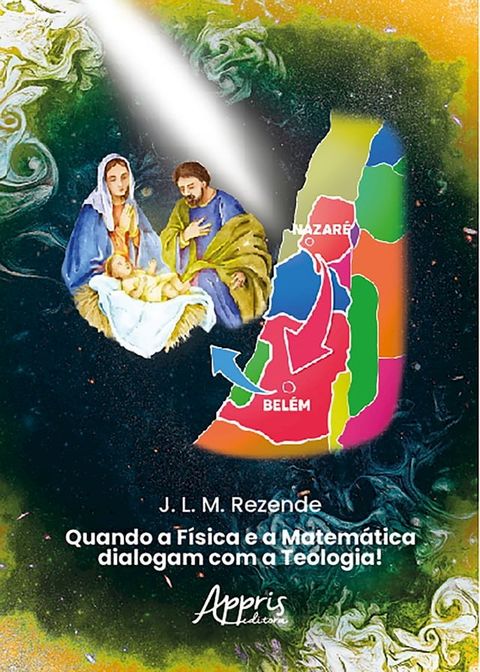 Quando a F&iacute;sica e a Matem&aacute;tica Dialogam com a Teologia!(Kobo/電子書)