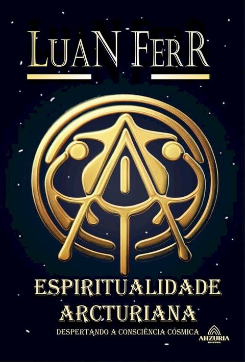 Espiritualidade Arcturiana - Despertando a Consci&ecirc;ncia C&oacute;smica(Kobo/電子書)