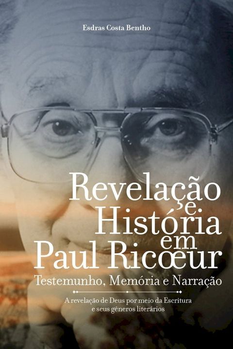 Revela&ccedil;&atilde;o e Hist&oacute;ria em Paul Ricoeur(Kobo/電子書)