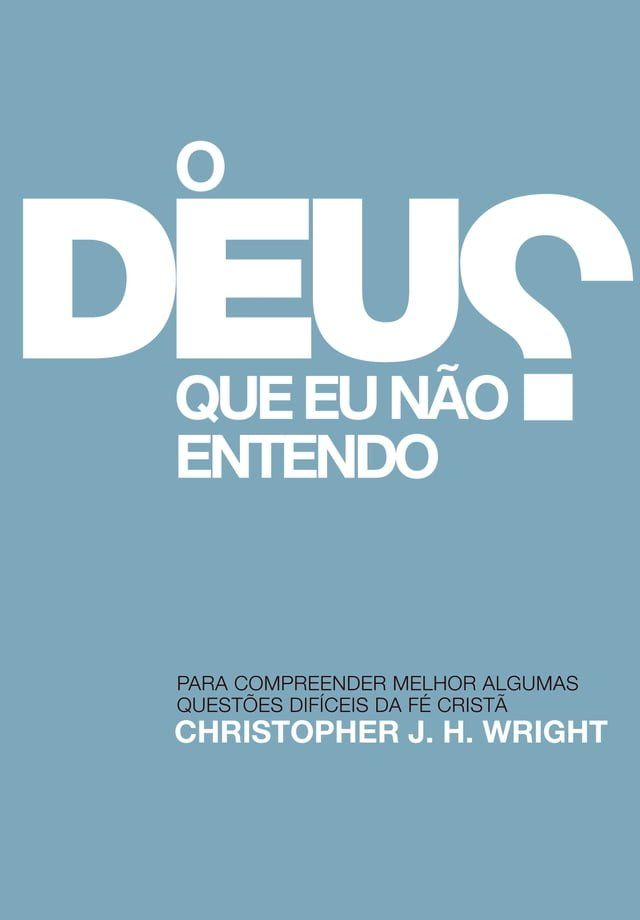  O Deus que eu n&atilde;o Entendo(Kobo/電子書)