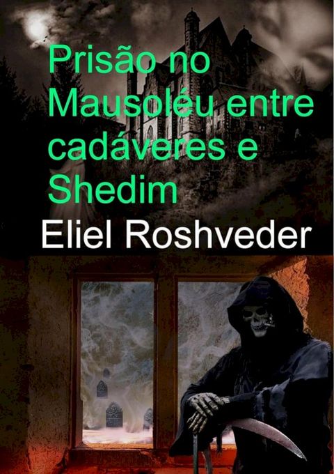 Prisão no Mausoléu entre cadáveres e Shedim(Kobo/電子書)