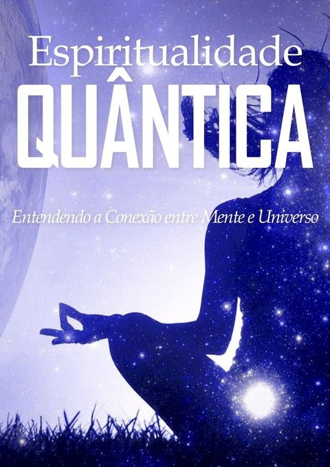 Espiritualidade Qu&acirc;ntica(Kobo/電子書)