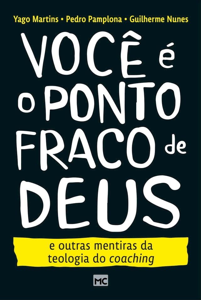  Voc&ecirc; &eacute; o ponto fraco de Deus e outras mentiras da teologia do coaching(Kobo/電子書)