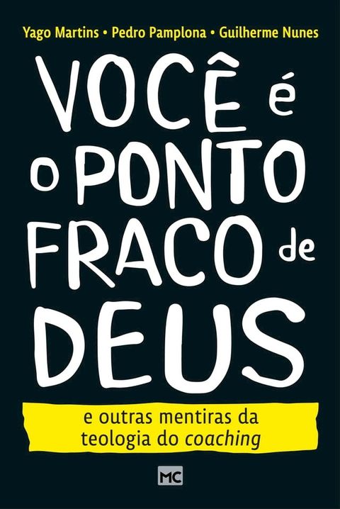 Voc&ecirc; &eacute; o ponto fraco de Deus e outras mentiras da teologia do coaching(Kobo/電子書)