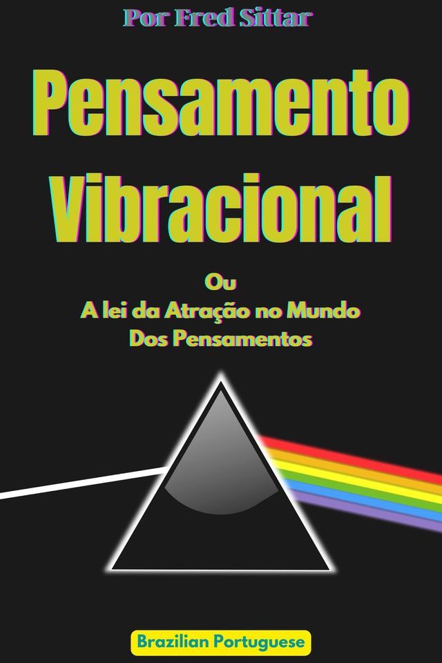  Pensamento Vibracional ou a lei da Atra&ccedil;&atilde;o no Mundo dos Pensamentos(Kobo/電子書)