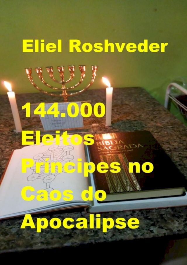  144.000 Eleitos, Príncipes no Caos do Apocalipse(Kobo/電子書)